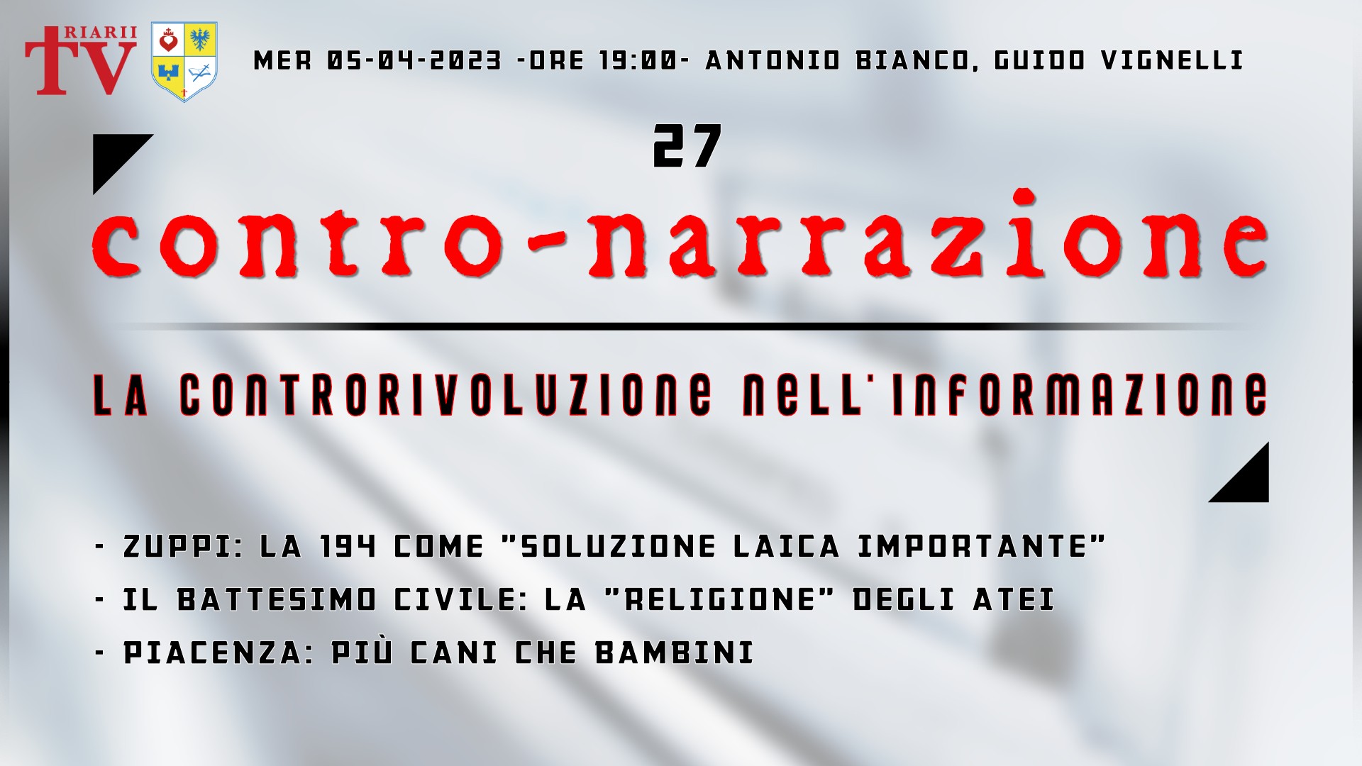 CONTRO-NARRAZIONE NR.27 - MER 5 APRILE 2023 - Antonio Bianco, Guido Vignelli