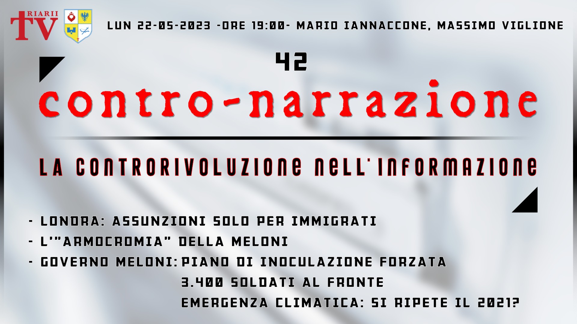 CONTRO-NARRAZIONE NR.42 - LUN 22 MAGGIO 2023 - Mario Iannaccone, Massimo Viglione