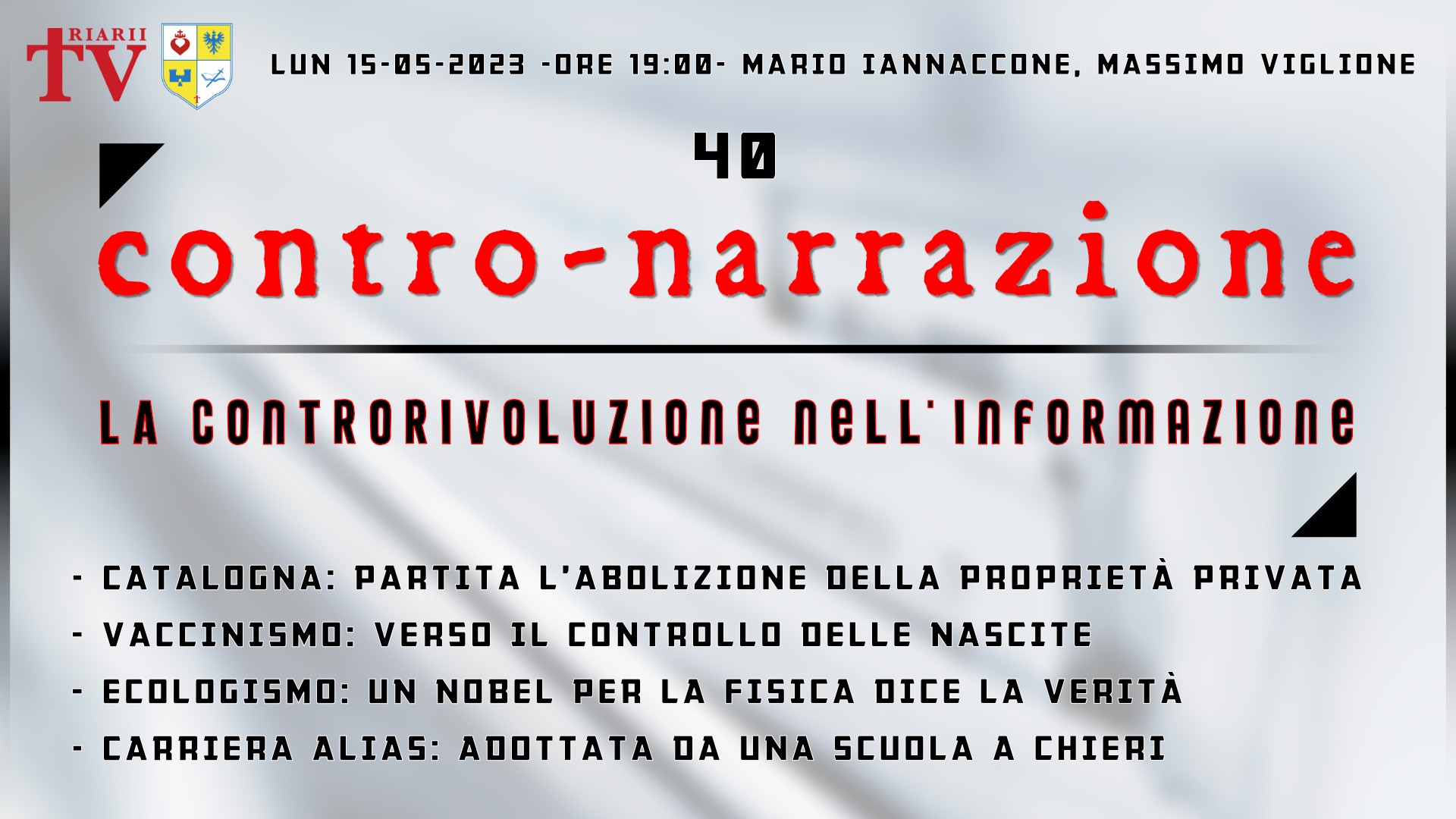 CONTRO-NARRAZIONE NR.40 - LUN 15 MAGGIO 2023 - Mario Iannaccone, Massimo Viglione