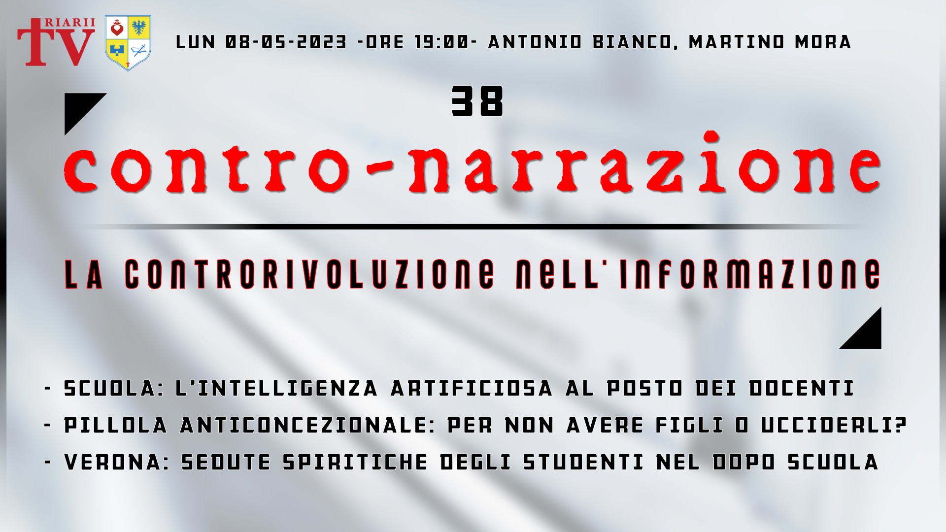 CONTRO-NARRAZIONE NR.38 - LUN 8 MAGGIO 2023 - Antonio Bianco, Martino Mora