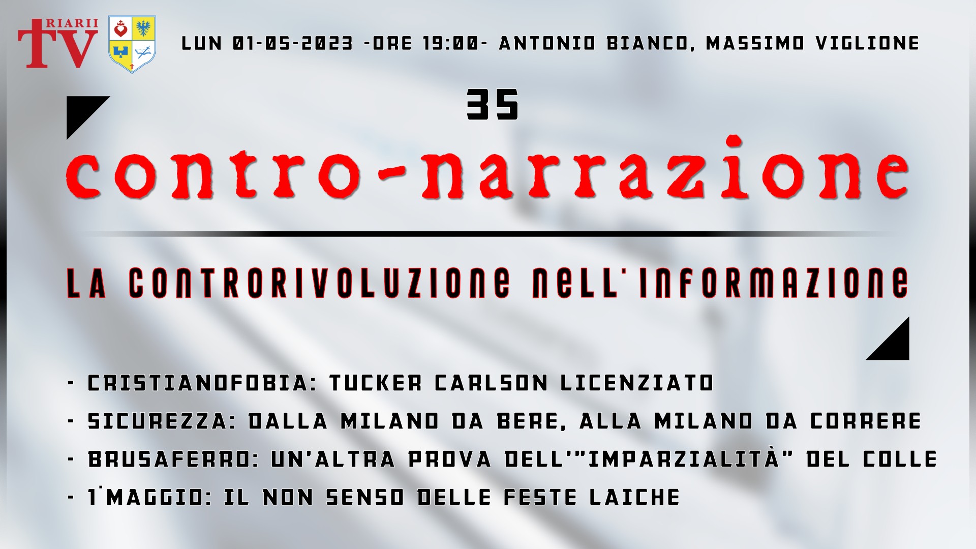 CONTRO-NARRAZIONE NR.35 - LUN 1 MAGGIO 2023 - Antonio Bianco, Massimo Viglione