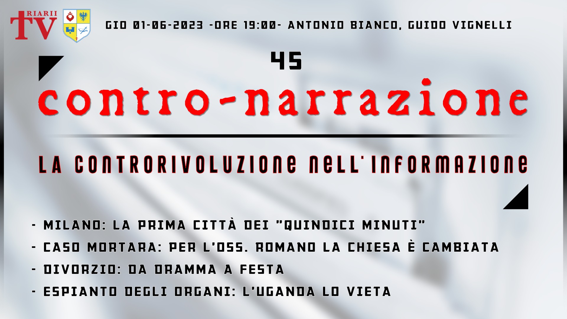 CONTRO-NARRAZIONE NR.45 - GIOV 1 GIUGNO 2023 - Antonio Bianco, Guido Vignelli