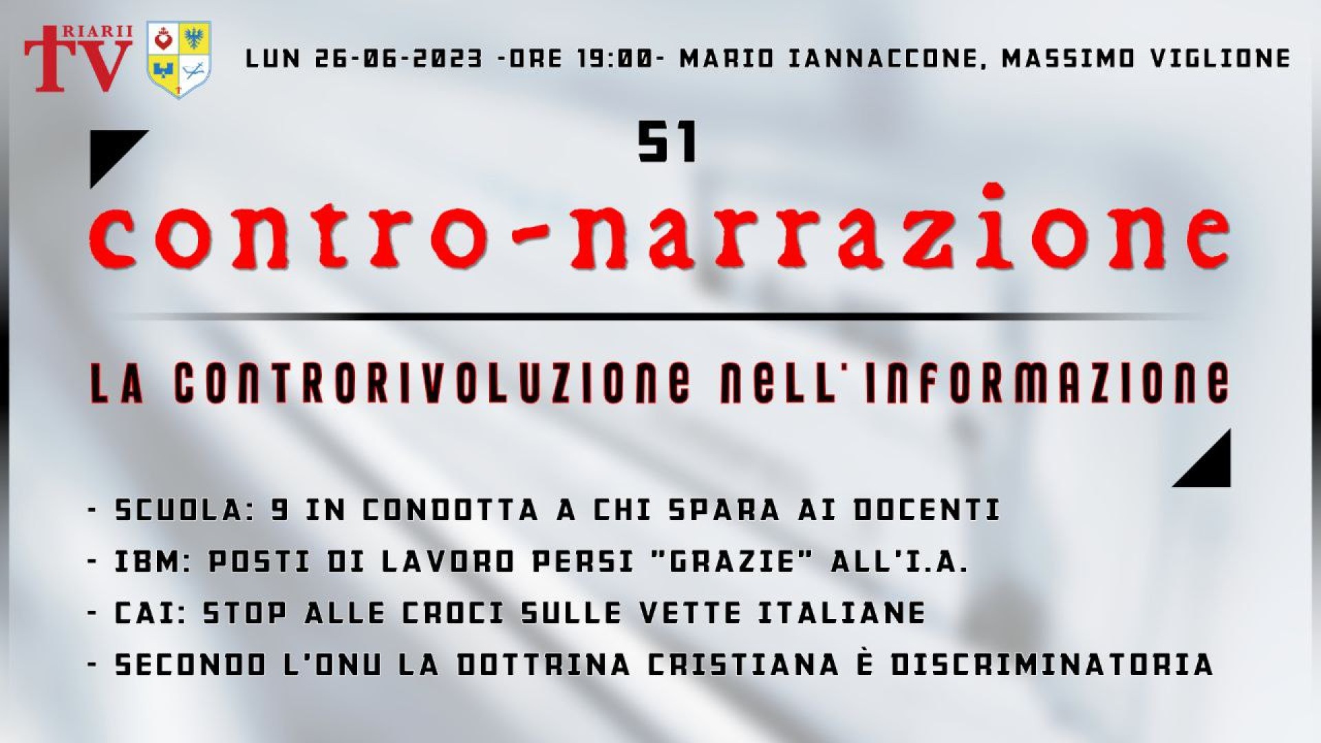 CONTRO-NARRAZIONE NR.51- LUN 26 GIUGNO 2023 - Mario Iannaccone, Massimo Viglione