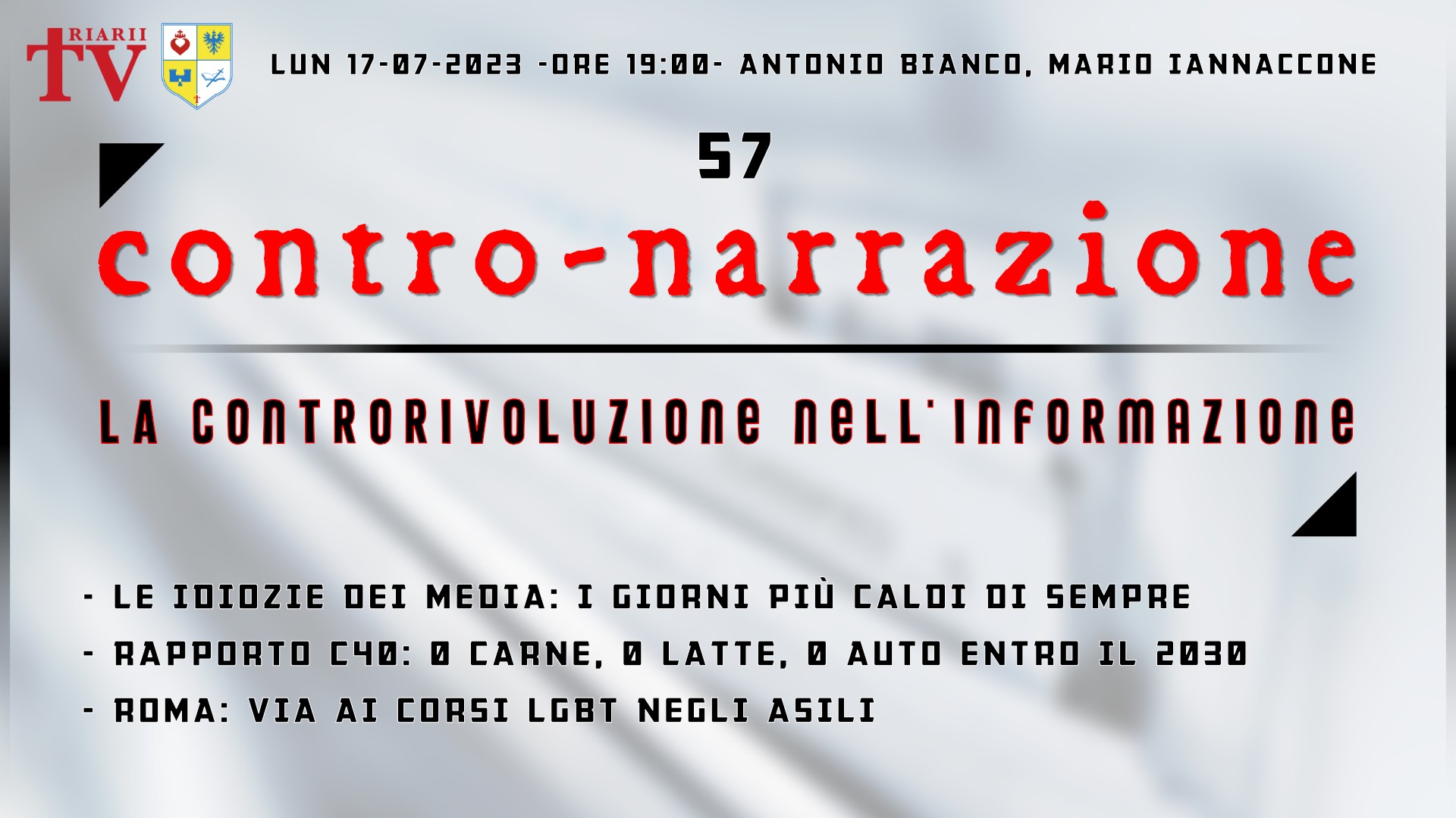 CONTRO-NARRAZIONE NR.57 - LUN 17 LUGLIO 2023 - Antonio Bianco, Mario Iannaccone