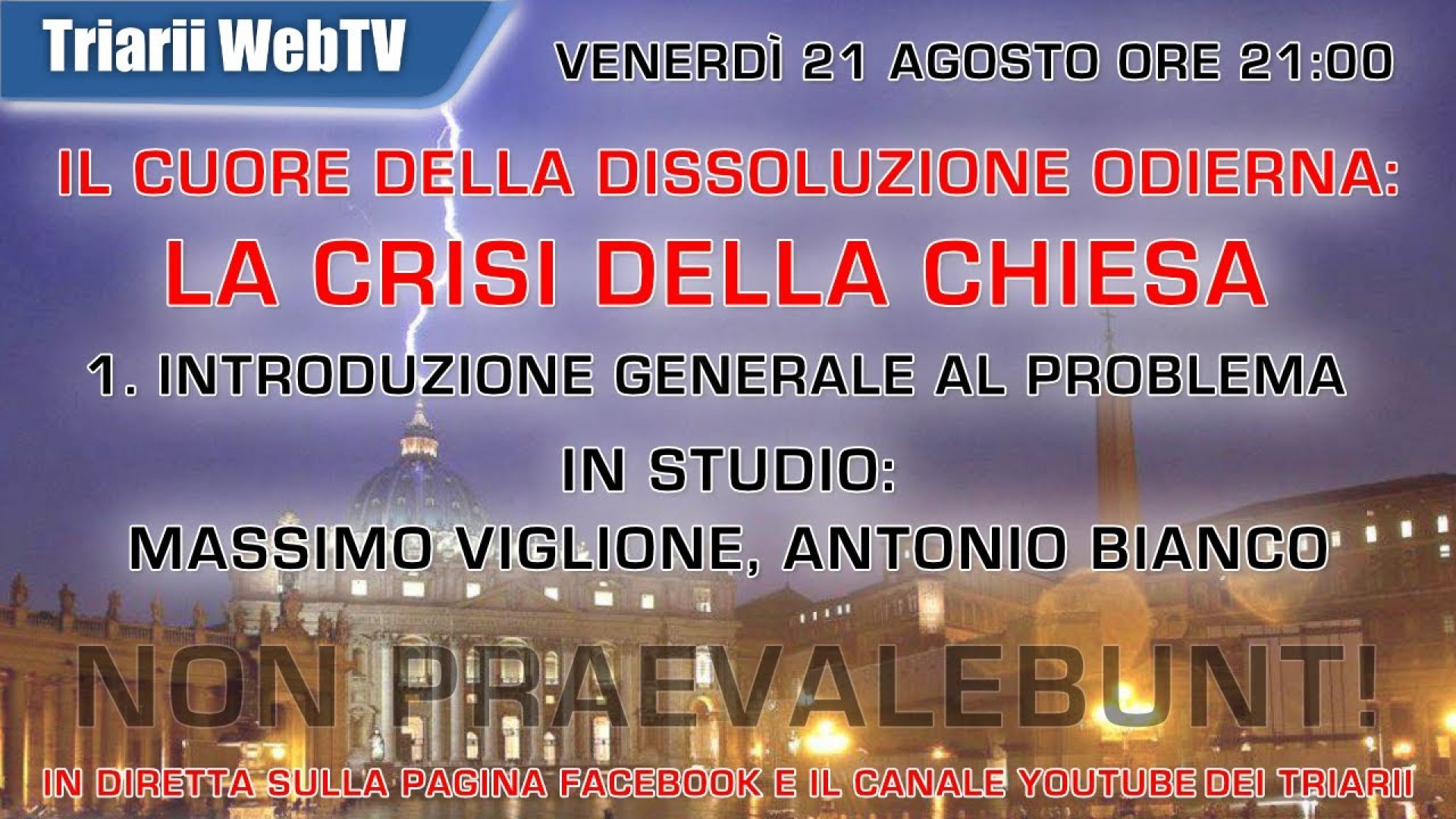 IL CUORE DELLA DISSOLUZIONE ODIERNA: LA CRISI DELLA CHIESA. 1) INTRODUZIONE GENERALE AL PROBLEMA M Viglione A Bianco