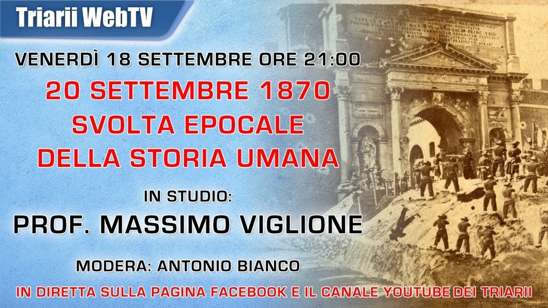 20 SETTEMBRE 1870: SVOLTA EPOCALE DELLA STORIA UMANA. M Viglione in studio A Bianco