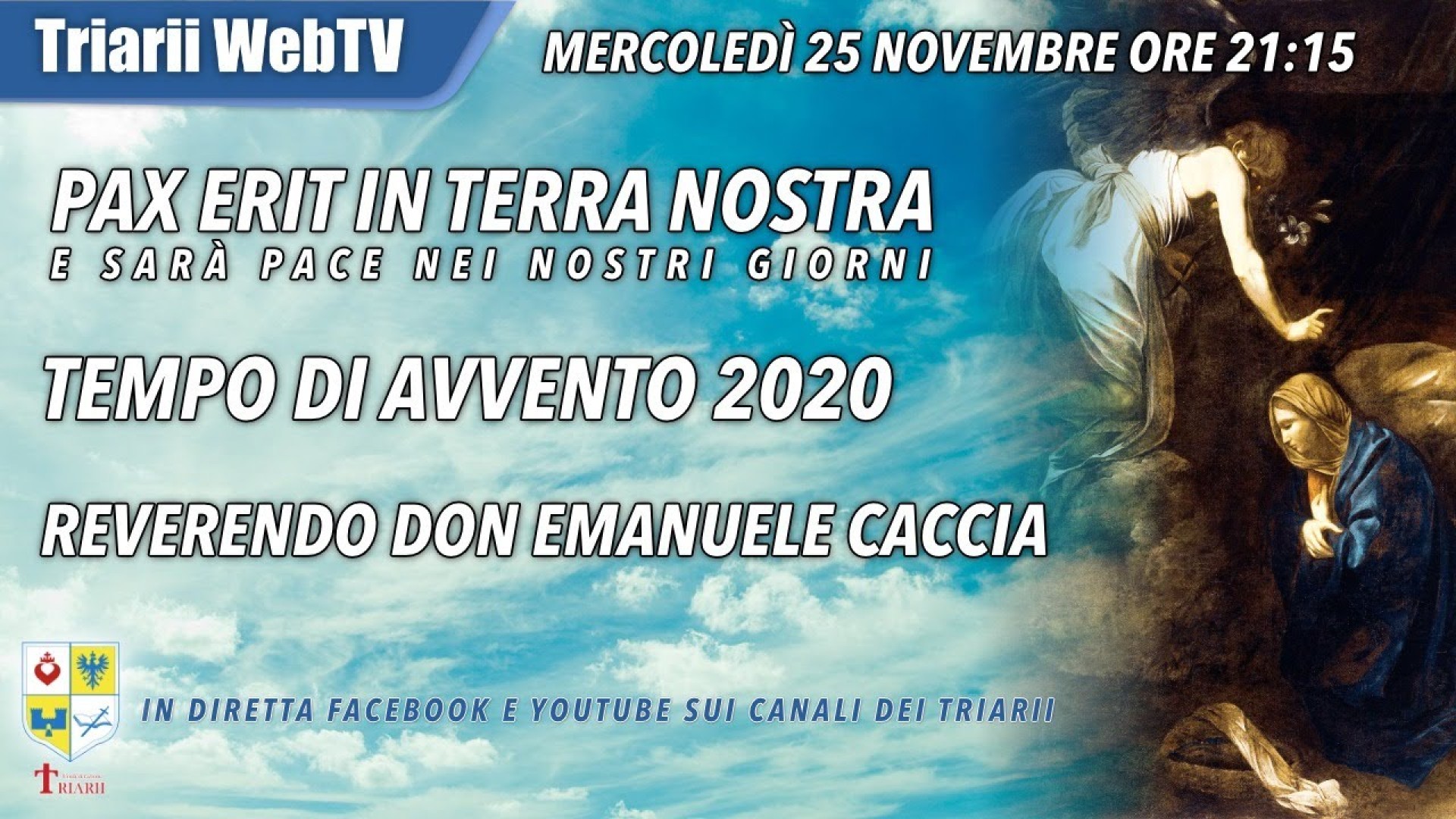 PAX ERIT IN TERRA NOSTRA, E SARÀ PACE NEI NOSTRI GIORNI - TEMPO DI AVVENTO 2020 - Don E. Caccia in studio A Bianco