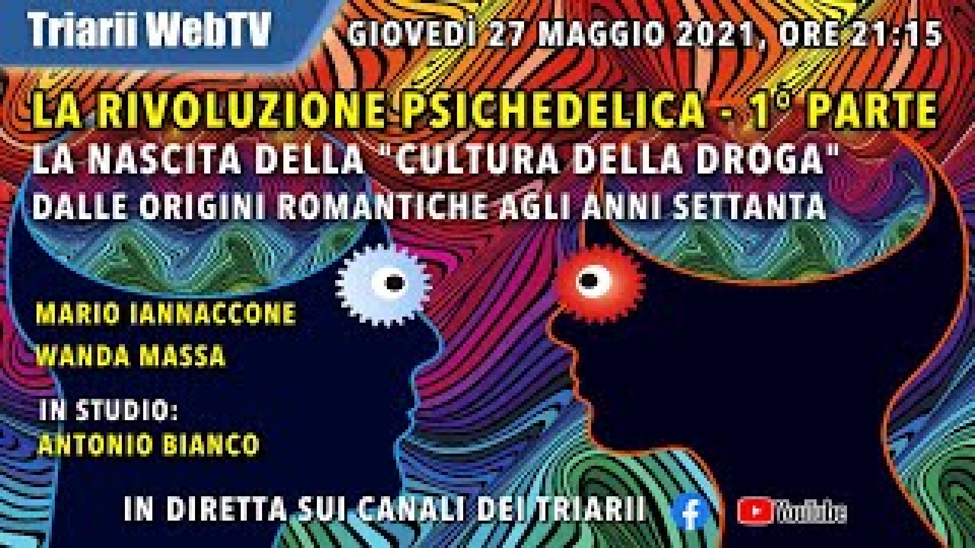 LA RIVOLUZIONE PSICHEDELICA 1° PARTE. LA NASCITA DELLA “CULTURA DELLA DROGA”. M Iannaccone W Massa