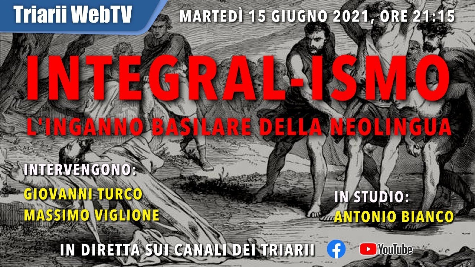 INTEGRAL-ISMO. L’INGANNO BASILARE DELLA NEOLINGUA G Turco, M Viglione, in studio A Bianco