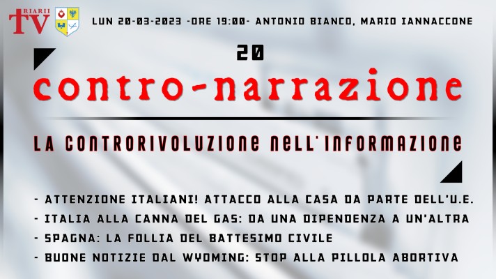 CONTRO-NARRAZIONE NR.20 - LUNEDÌ 20 MARZO 2023 -  Antonio Bianco, Mario Iannaccone