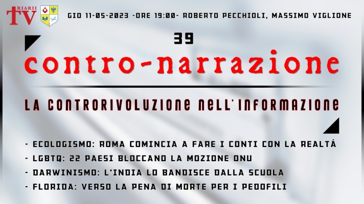 CONTRO-NARRAZIONE NR.39 -  GIOV 11 MAGGIO 2023 - Roberto Pecchioli, Massimo Viglione