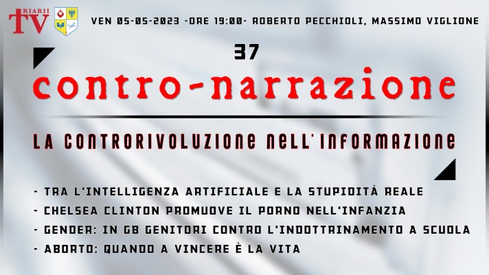 CONTRO-NARRAZIONE NR.37 - VEN 5 MAGGIO 2023- Roberto Pecchioli, Massimo Viglione