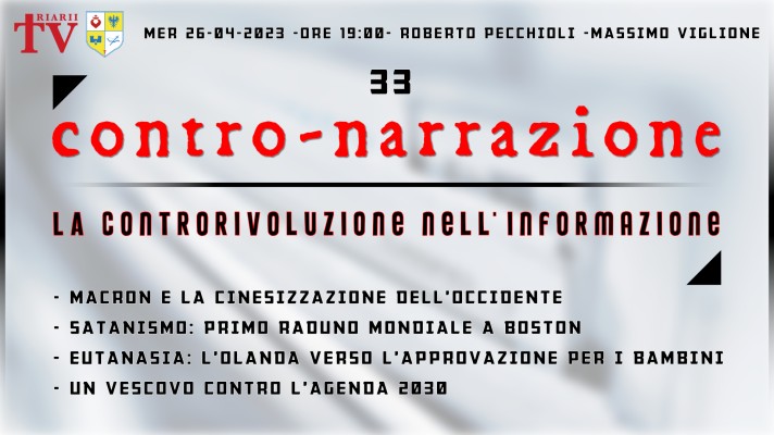 CONTRO-NARRAZIONE NR.33 - MER 26 APRILE 2023 - Roberto Pecchioli, Massimo Viglione