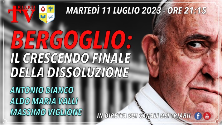 BERGOGLIO: IL CRESCENDO FINALE DELLA DISSOLUZIONE -  A.Bianco, A.M.Valli, M.Viglione