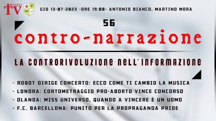 CONTRO-NARRAZIONE NR.56 - GIOV 13 LUGLIO 2023 - Antonio Bianco, Martino Mora