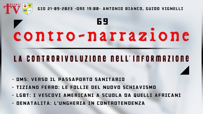 CONTRO-NARRAZIONE NR.69 - GIOV 21 SETTEMBRE 2023 - Antonio Bianco, Giudo Vignelli