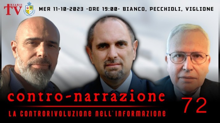 CONTRO-NARRAZIONE NR.72 - MERC 11 OTTOBRE 2023 - Antonio Bianco, Roberto Pecchioli, Massimo Viglione