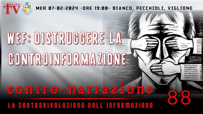 CONTRO-NARRAZIONE NR.88 - MERC 7 FEBBRAIO 2024 - Antonio Bianco, Roberto Pecchioli, Massimo Viglione