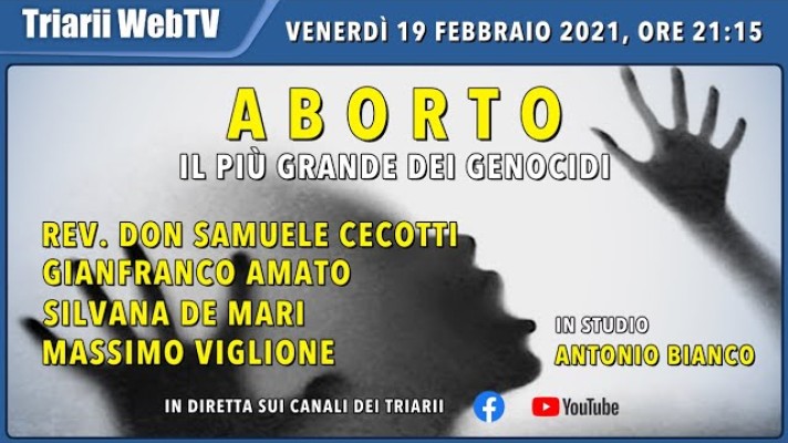 ABORTO - IL PIÙ GRANDE DEI GENOCIDI. Rev. DON S. Cecotti, G. Amato, S. De Mari, M. Viglione in studio A Bianco