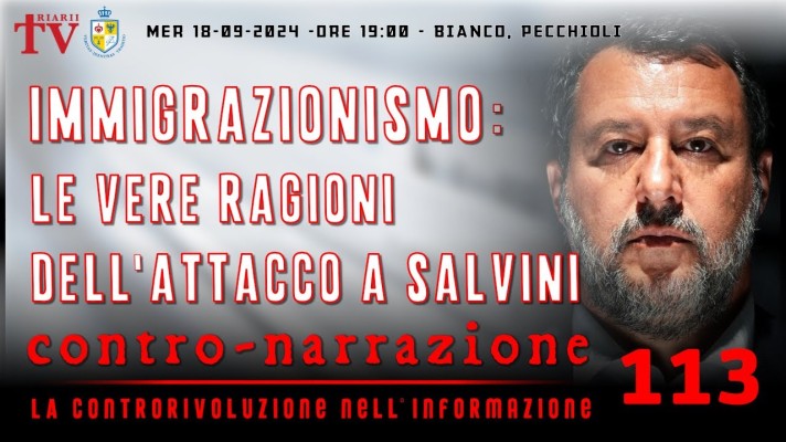 CONTRO-NARRAZIONE NR.113 - MERC 18 SETTEMBRE 2024 - BIANCO, PECCHIOLI