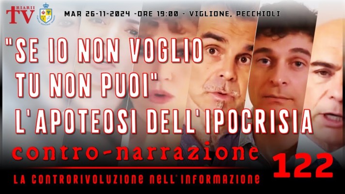 CONTRO-NARRAZIONE NR.122 - MAR 26 NOVEMBRE 2024 - VIGLIONE, PECCHIOLI