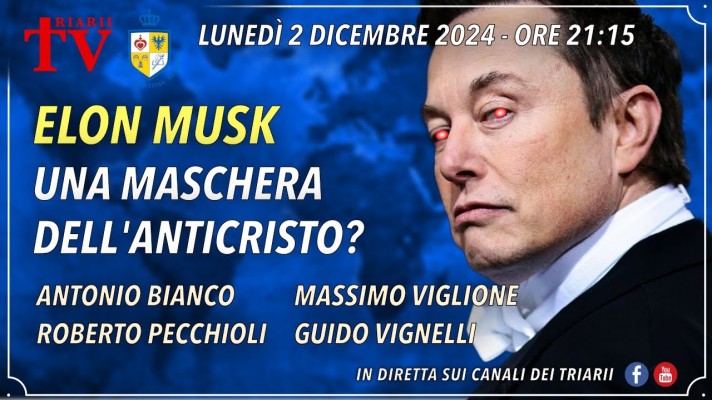 ELON MUSK, UNA MASCHERA DELL’ANTICRISTO? A. BIANCO, R. PECCHIOLI, M. VIGLIONE, G. VIGNELLI