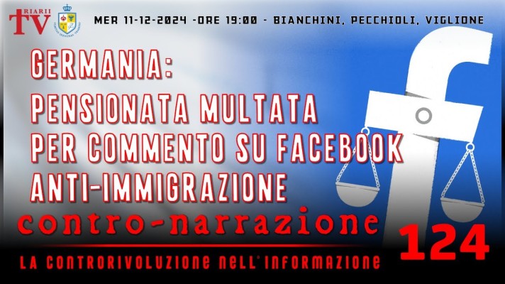 CONTRO-NARRAZIONE NR.124 - MERC 11 DICEMBRE 2024 - BIANCHINI, PECCHIOLI, VIGLIONE