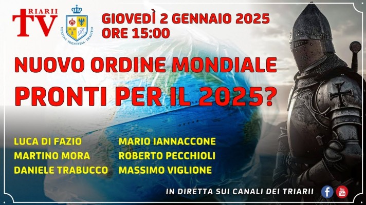 NUOVO ORDINE MONDIALE, PRONTI PER IL 2025? DI FAZIO, IANNACCONE, MORA, PECCHIOLI, TRABUCCO, VIGLIONE