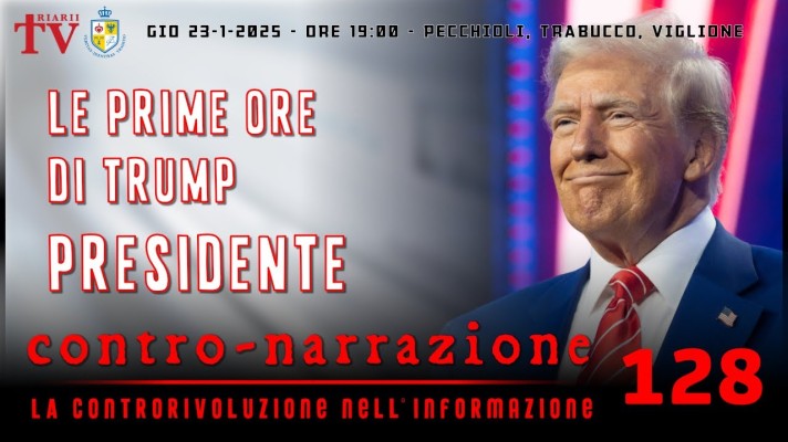 CONTRO-NARRAZIONE NR.128 - GIOV 23 GENNAIO 2025 - PECCHIOLI, TRABUCCO, VIGLIONE